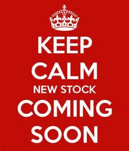 keep-calm-new-stock-coming-soon